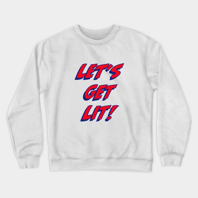 Let's get lit Crewneck Sweatshirt by Dead but Adorable by Nonsense and Relish